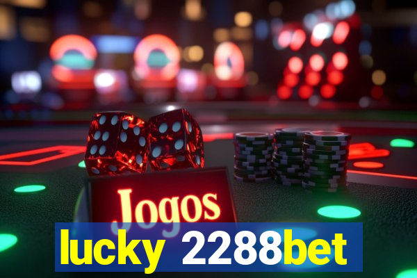 lucky 2288bet